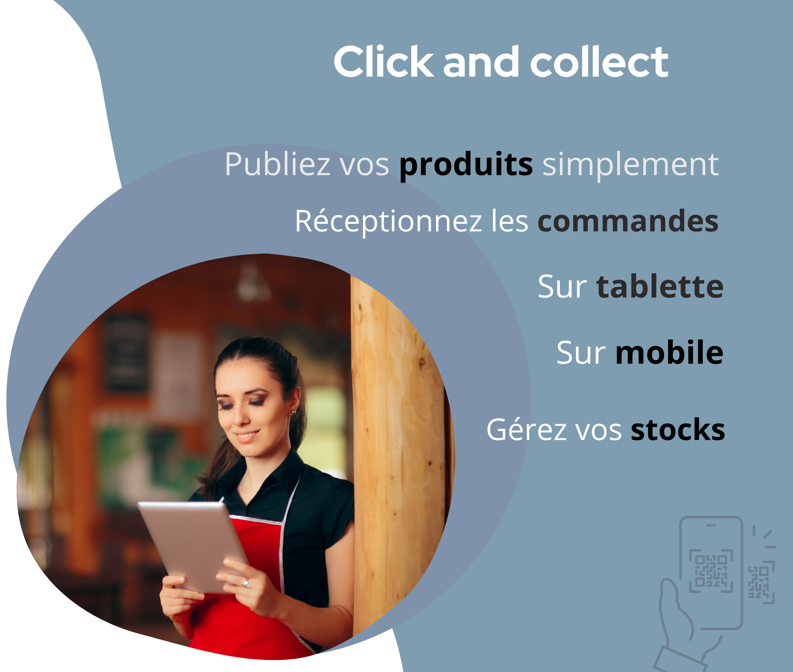 Les commerçants ont facilement accès aux commandes des clients passées en ligne depuis leur tablette et ou leur téléphone grâce au Click & Collect disponible en direct sur l'application Localdrivy. Texte : Digitaliser vos produits et publiez-les, recevez les commandes et gérez vos stocks.